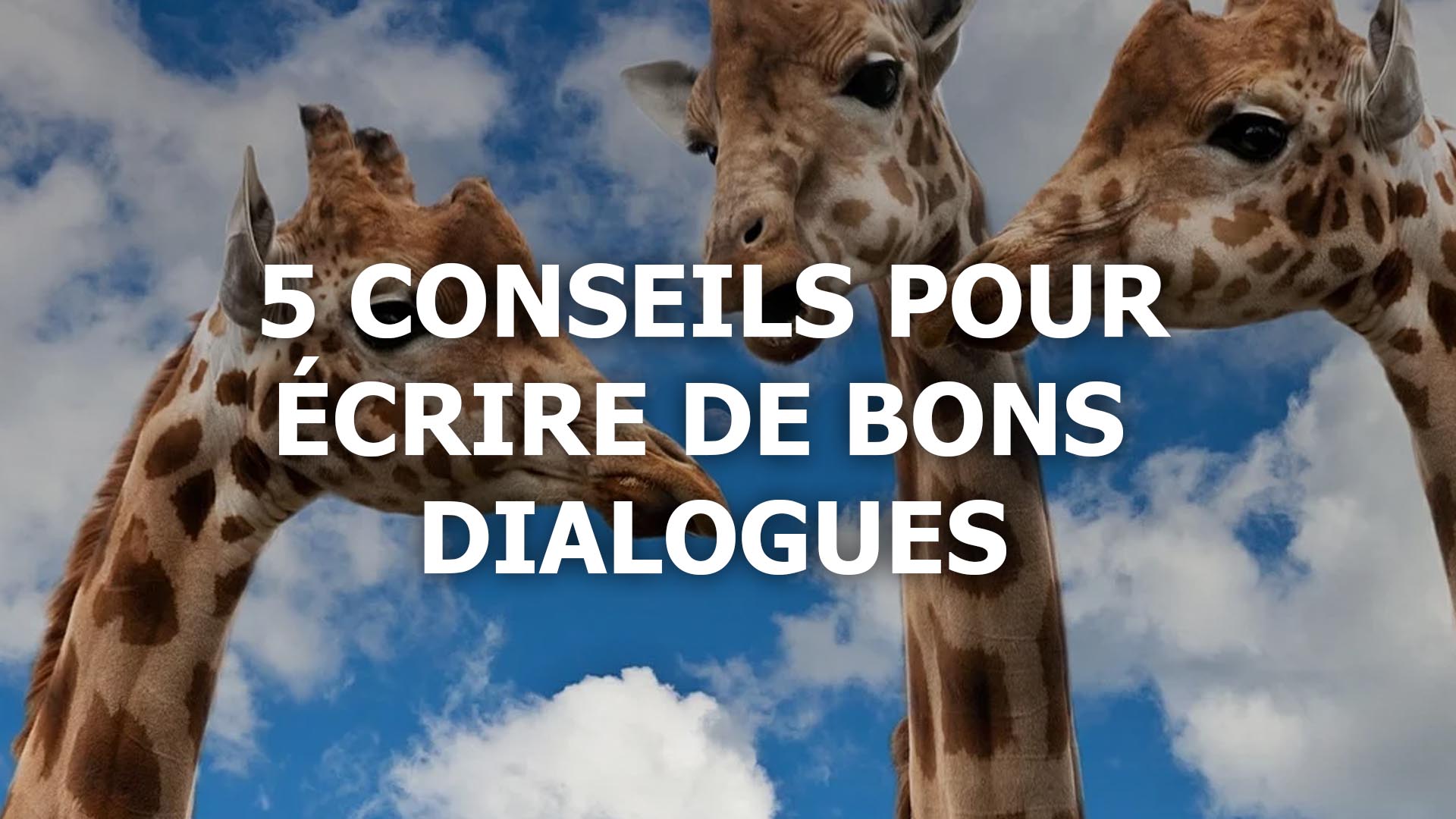 5 conseils pour écrire un bon dialogue - Apprendre le scénario